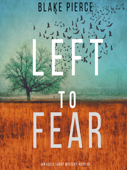 Title details for Left to Fear by Blake Pierce - Available